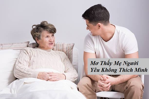 Điềm báo khi mơ thấy mẹ người yêu không thích mình tốt hay xấu? Điềm báo khi mơ thấy mẹ người yêu không thích mình tốt hay xấu?