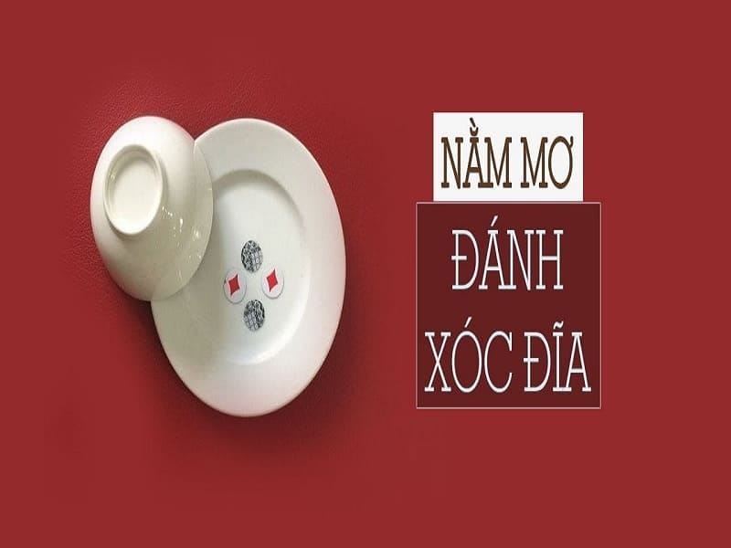 Mơ thấy đánh xóc đĩa là điềm báo gì