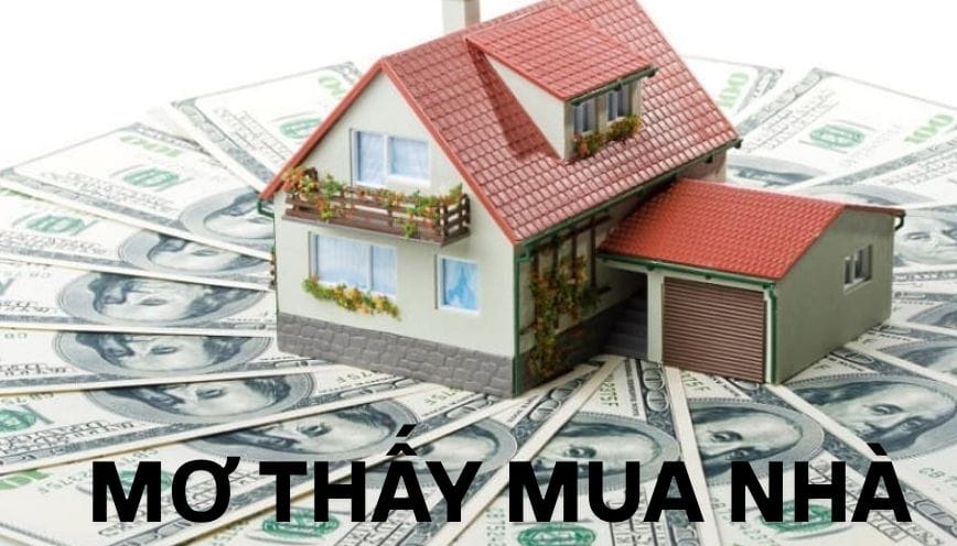 Luận giải ý nghĩa giấc mơ thấy mua nhà mang tới điềm báo gì?