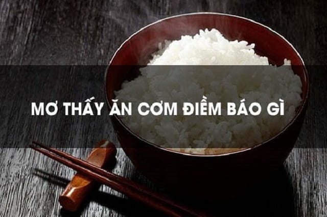 Giải mã điềm báo khi mơ thấy ăn cơm