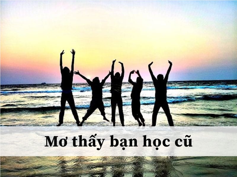 Giải mã giấc mơ về bạn cũ