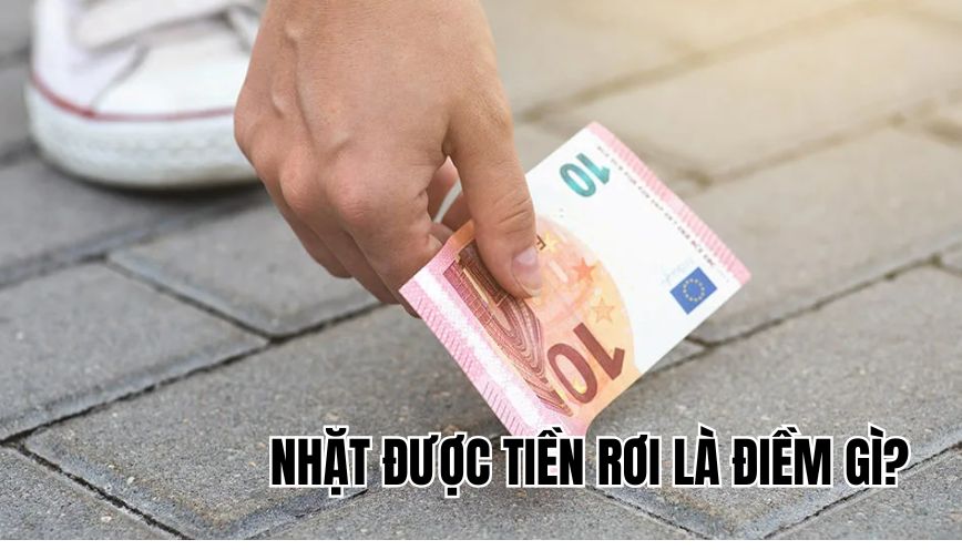 Nhặt được tiền rơi là điềm gì