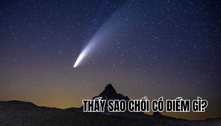 Thấy sao chổi có điềm gì?
